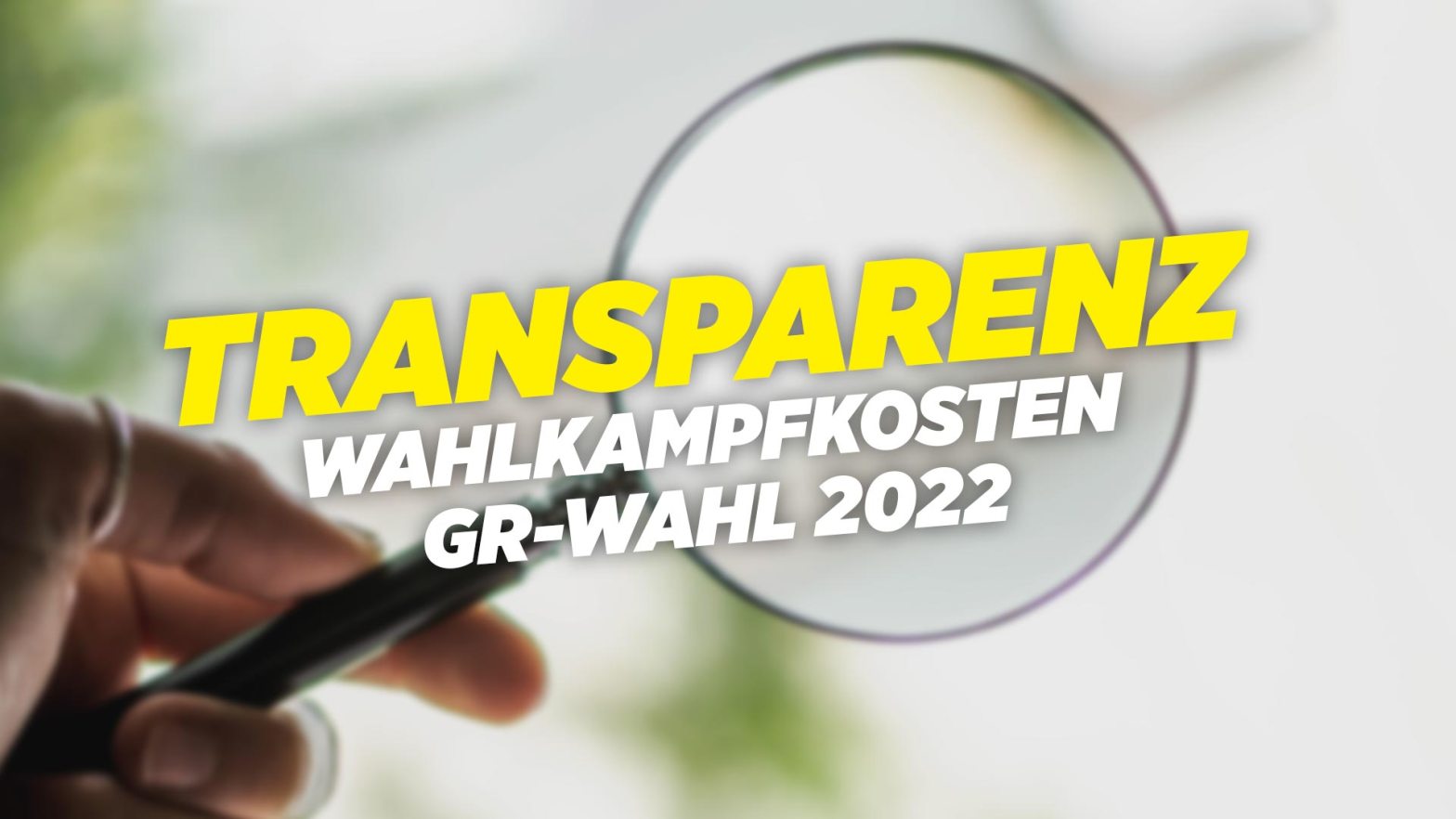 Transparenz – Wahlkampfkosten GR-Wahl&nbsp;2022